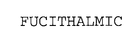 Trademark Logo FUCITHALMIC