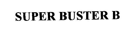 Trademark Logo SUPER BUSTER B
