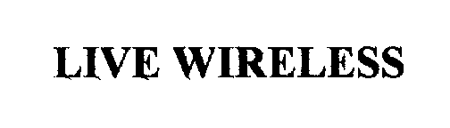 Trademark Logo LIVE WIRELESS