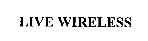 Trademark Logo LIVE WIRELESS