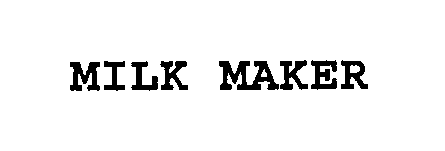 Trademark Logo MILK MAKER