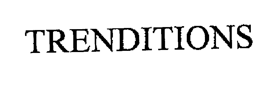 Trademark Logo TRENDITIONS