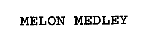 Trademark Logo MELON MEDLEY