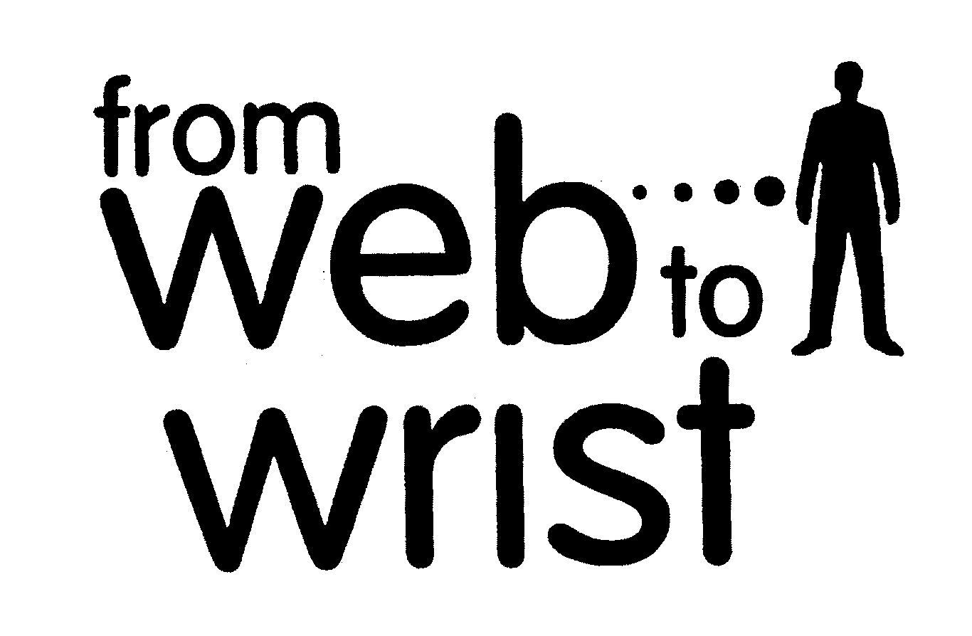  FROM WEB .... TO WRIST