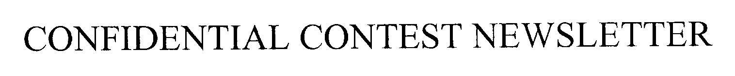 Trademark Logo CONFIDENTIAL CONTEST NEWSLETTER