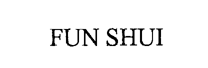 Trademark Logo FUN SHUI