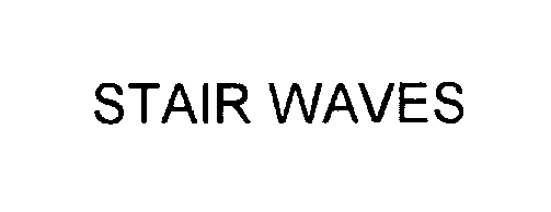  STAIR WAVES