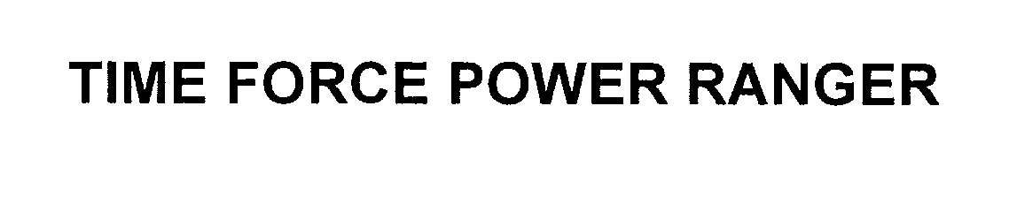 Trademark Logo TIME FORCE POWER RANGER