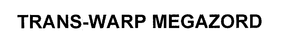 Trademark Logo TRANS-WARP MEGAZORD
