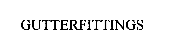 Trademark Logo GUTTERFITTINGS