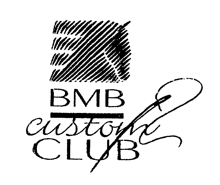  BMB CUSTOM CLUB