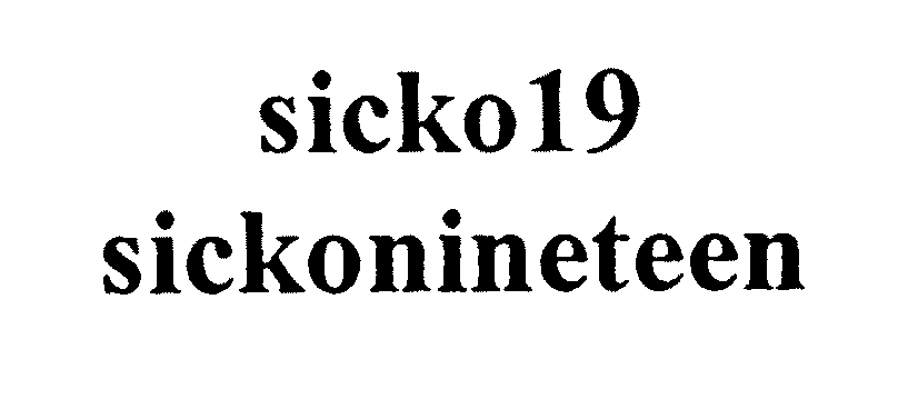 Trademark Logo SICKO19 SICKONINETEEN