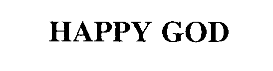 Trademark Logo HAPPY GOD