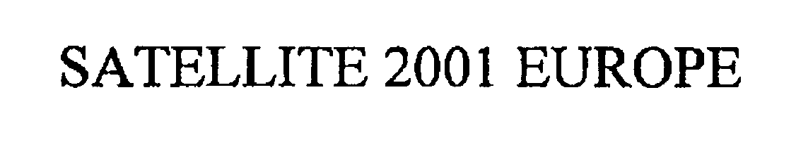 Trademark Logo SATELLITE 2001 EUROPE