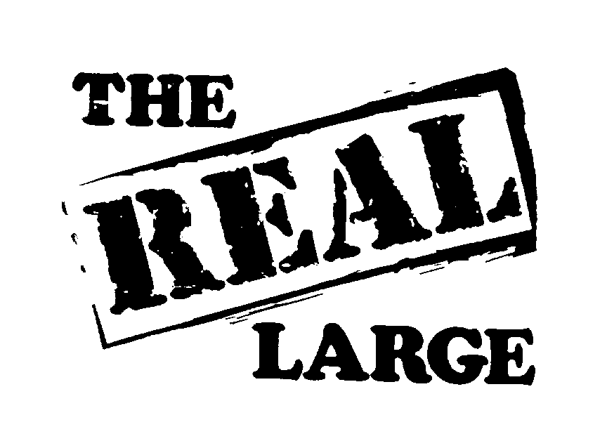 THE REAL LARGE