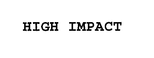 HIGH IMPACT