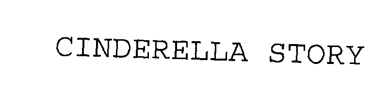 Trademark Logo CINDERELLA STORY