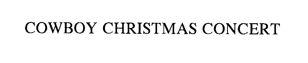Trademark Logo COWBOY CHRISTMAS CONCERT