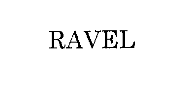 Trademark Logo RAVEL