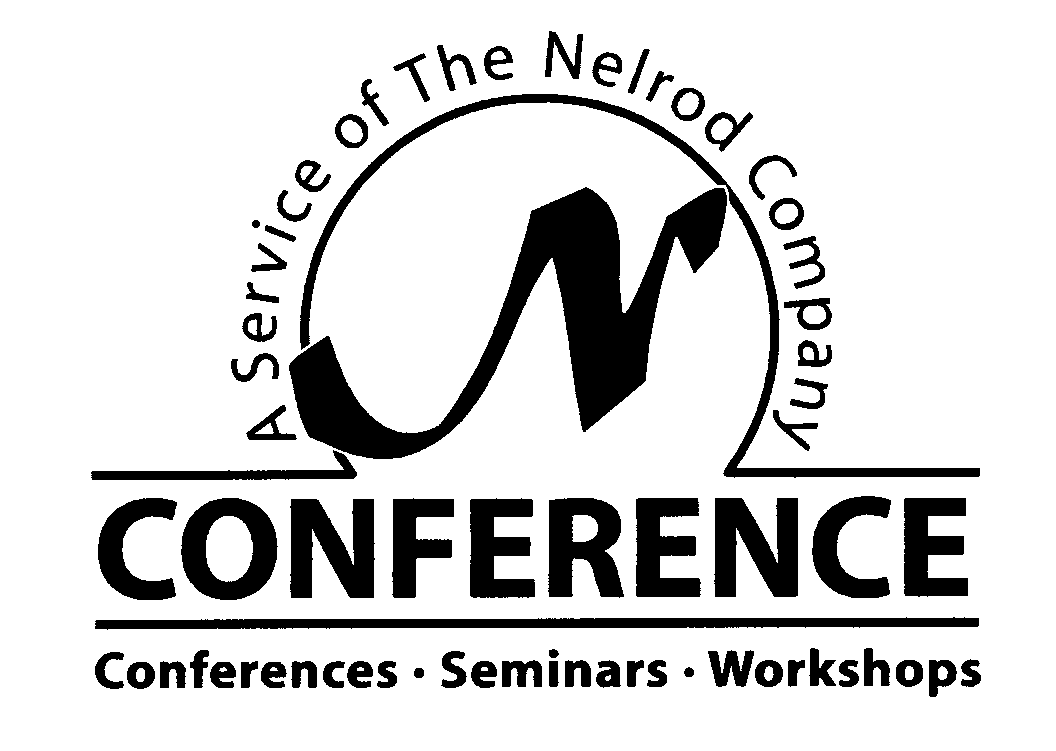 Trademark Logo A SERVICE OF THE NELROD COMPANY N CONFERENCE CONFERENCES SEMINARS WORKSHOPS
