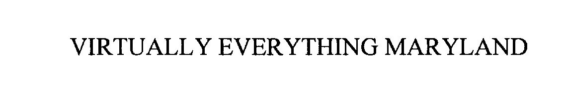 Trademark Logo VIRTUALLY EVERYTHING MARYLAND