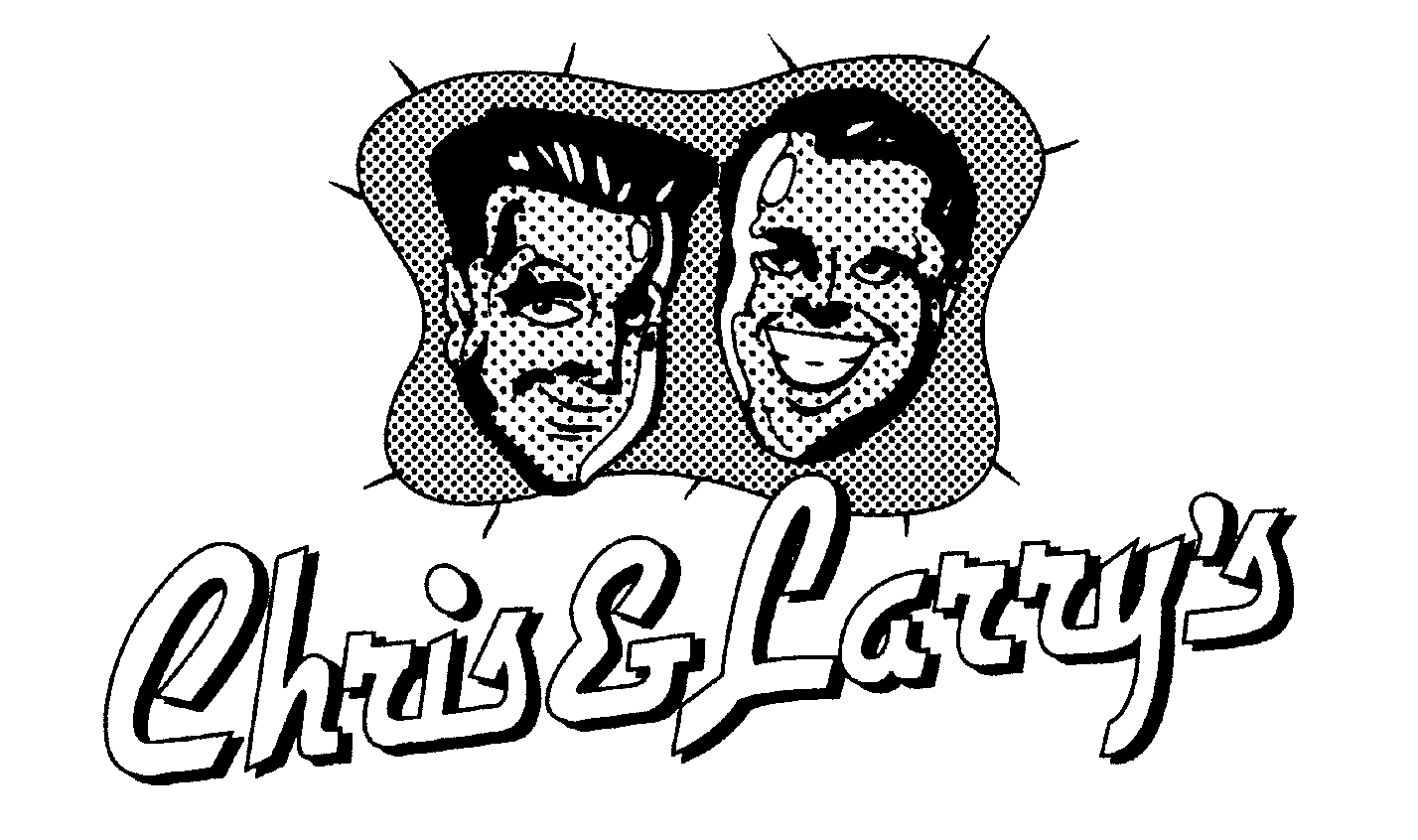  CHRIS &amp; LARRY'S