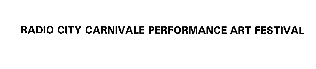  RADIO CITY CARNIVALE PERFORMANCE ART FESTIVAL