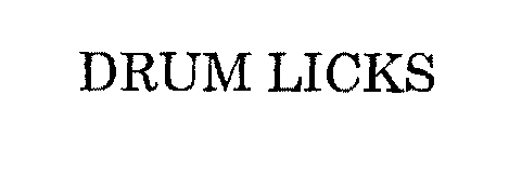 Trademark Logo DRUM LICKS