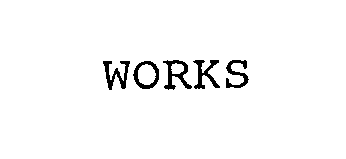 Trademark Logo WORKS