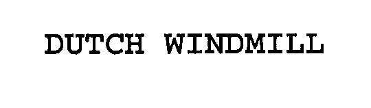 Trademark Logo DUTCH WINDMILL