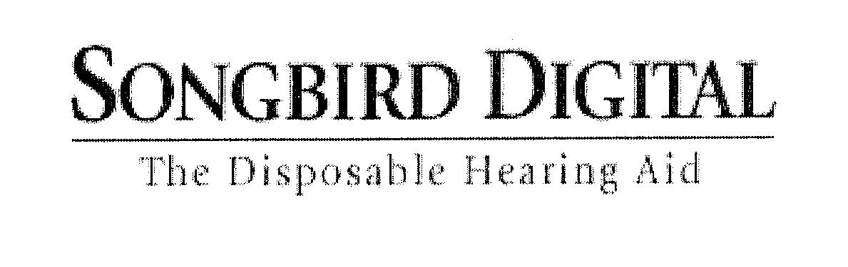  SONGBIRD DIGITAL THE DISPOSABLE HEARING AID