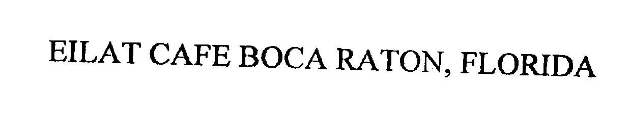 Trademark Logo EILAT CAFE BOCA RATON, FLORIDA