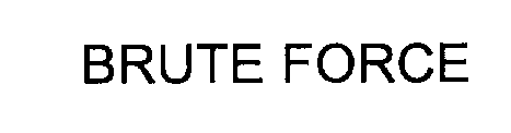 Trademark Logo BRUTE FORCE
