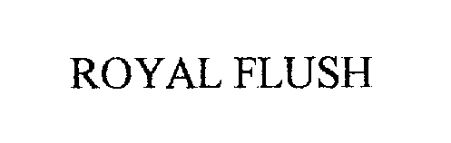 Trademark Logo ROYAL FLUSH