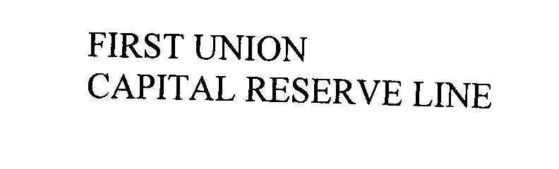  FIRST UNION CAPITAL RESERVE LINE