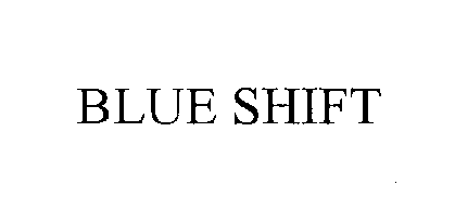 BLUE SHIFT