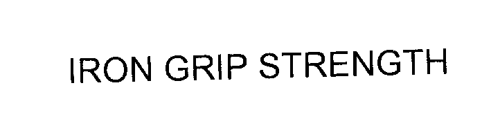 Trademark Logo IRON GRIP STRENGTH