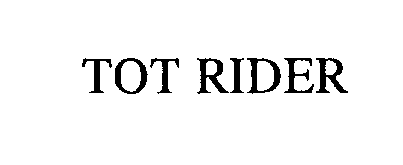 Trademark Logo TOT RIDER
