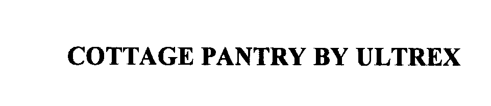 Trademark Logo COTTAGE PANTRY BY ULTREX