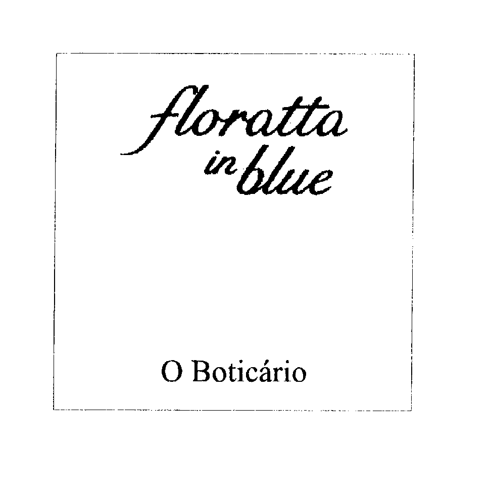  FLORATTA IN BLUE O BOTICARIO