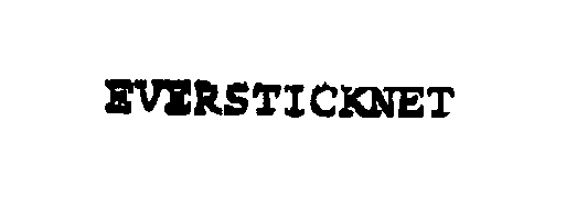 Trademark Logo EVERSTICKNET