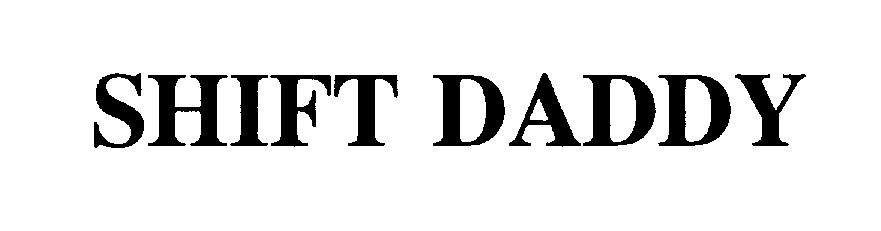 Trademark Logo SHIFT DADDY