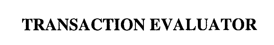 Trademark Logo TRANSACTION EVALUATOR