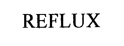 Trademark Logo REFLUX