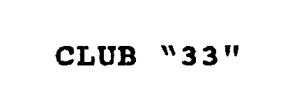  CLUB "33"
