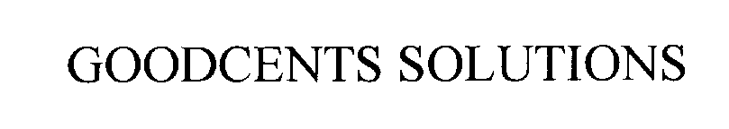 Trademark Logo GOODCENTS SOLUTIONS