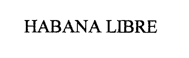 Trademark Logo HABANA LIBRE