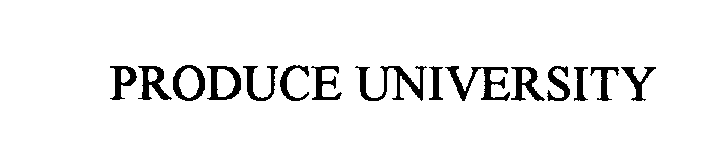 Trademark Logo PRODUCE UNIVERSITY