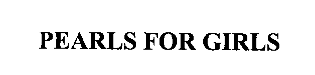 Trademark Logo PEARLS FOR GIRLS