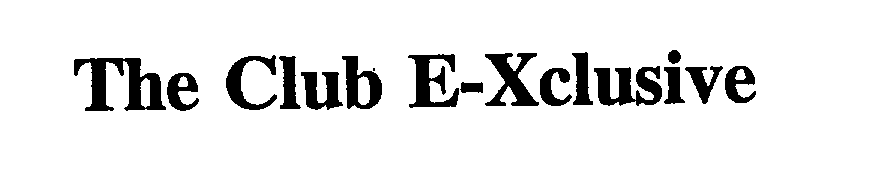 Trademark Logo THE CLUB E-XCLUSIVE